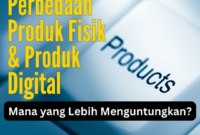 Perbedaan Produk Digital dan Fisik: Mana yang Lebih Menguntungkan? Apakah kamu bingung antara memilih produk digital atau fisik? Pelajari perbedaan mendasar dan pilihlah yang sesuai dengan kebutuhan bisnismu.