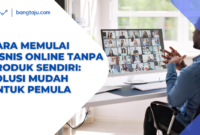 Cara Memulai Bisnis Online Tanpa Produk Sendiri Solusi Mudah untuk Pemula Kamu bisa memulai bisnis online tanpa produk sendiri. Temukan cara mudah seperti affiliate marketing dan dropshipping sekarang juga.